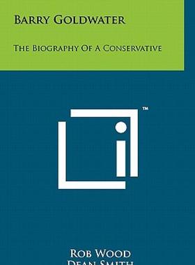 【预售】Barry Goldwater: The Biography of a Conservative