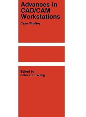 【预售】Advances in CAD/CAM Workstations: Case Studies