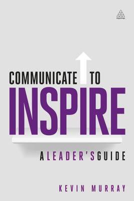 【预售】Communicate to Inspire: A Leader's Guide