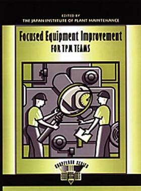【预售】Focused Equipment Improvement for TPM Teams: A