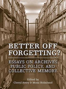 【预售】Better Off Forgetting?: Essays on Archives, Public