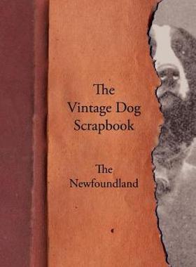 【预售】The Vintage Dog Scrapbook - The Newfoundland