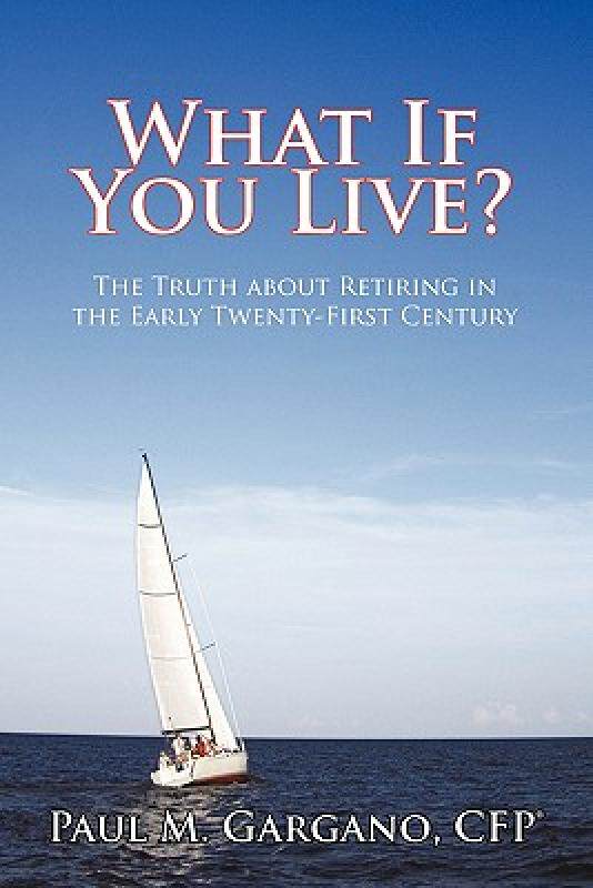 【预售】What If You Live?: The Truth about Retiring in the