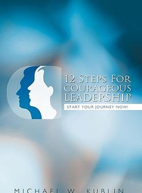 【预售】12 Steps for Courageous Leadership: Start Your