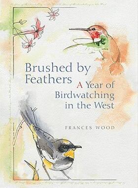 【预售】Brushed by Feathers: A Year of Birdwatching in the