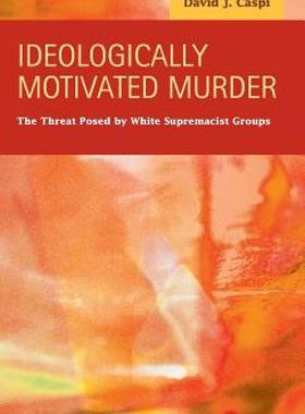【预售】Ideologically Motivated Murder: The Threat Posed by