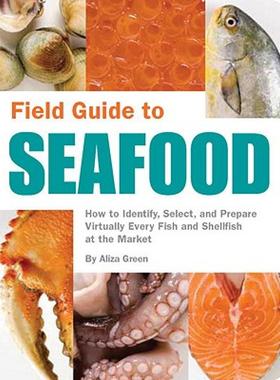 【预售】Field Guide to Seafood: How to Identify, Select, and