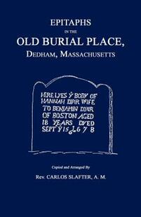 【预售】Epitaphs in the Old Burial Place, Dedham, Mass.