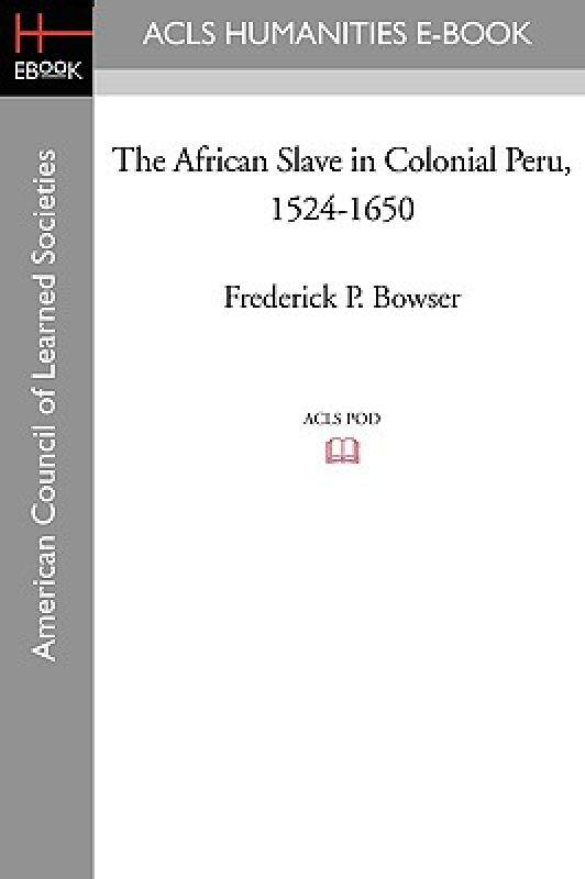 【预售】The African Slave in Colonial Peru, 1524-1650