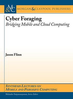 【预售】Cyber Foraging: Bridging Mobile and Cloud Computing