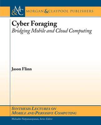 【预售】Cyber Foraging: Bridging Mobile and Cloud Computing