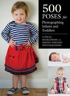 【预售】500 Poses for Photographing Infants and Toddlers: A