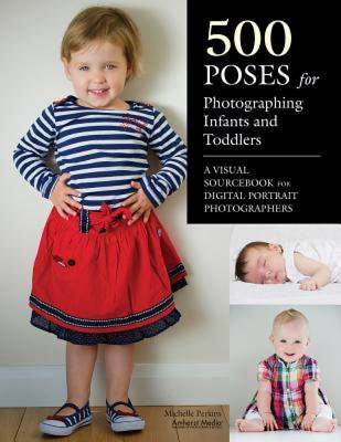 【预售】500 Poses for Photographing Infants and Toddlers: A