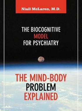 【预售】The Mind-Body Problem Explained: The Biocognitive