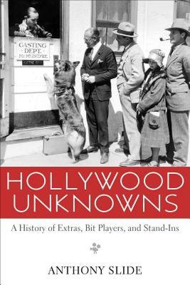 【预售】Hollywood Unknowns: A History of Extras, Bit