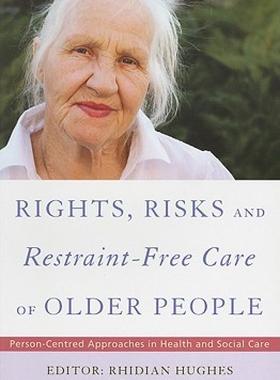 【预售】Rights, Risk and Restraint-Free Care of Older