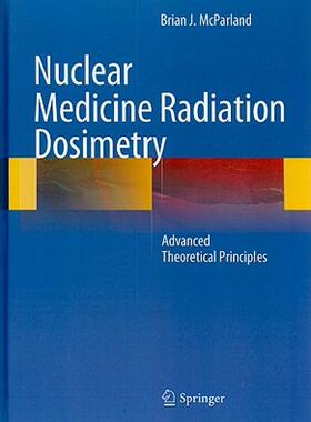 【预售】Nuclear Medicine Radiation Dosimetry: Advanced