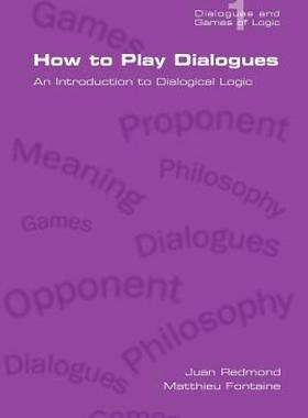 【预售】How to Play Dialogues. an Introduction to Dialogical
