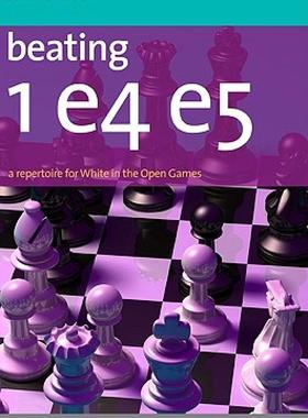 【预售】Beating 1e4 e5: A Repertoire for White in the Open