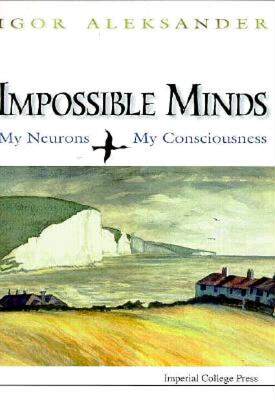 【预售】Impossible Minds: My Neurons, My Consciousness