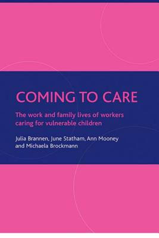 【预售】Coming to Care: The Work and Family Lives of Workers