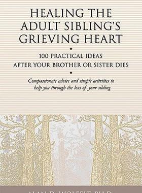 【预售】Healing the Adult Sibling's Grieving Heart: 100