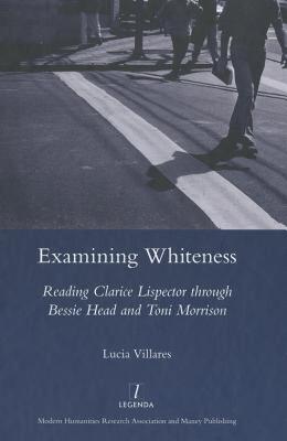 【预售】Examining Whiteness: Reading Clarice Lispector