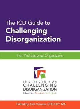 【预售】The ICD Guide to Challenging Disorganization: For