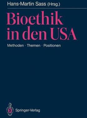 【预售】Bioethik in Den USA: Methoden . Themen . Positionen.