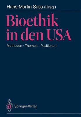 【预售】Bioethik in Den USA: Methoden . Themen . Positionen.