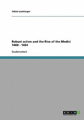 【预售】Robust Action and the Rise of the Medici 1400 -