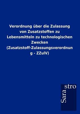 【预售】Verordnung Ber Die Zulassung Von Zusatzstoffen Zu