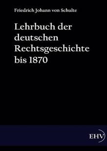 【预售】Lehrbuch Der Deutschen Rechtsgeschichte Bis 1870