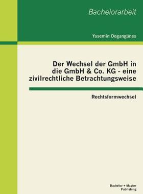 【预售】Der Wechsel Der Gmbh in Die Gmbh & Co. Kg - Eine