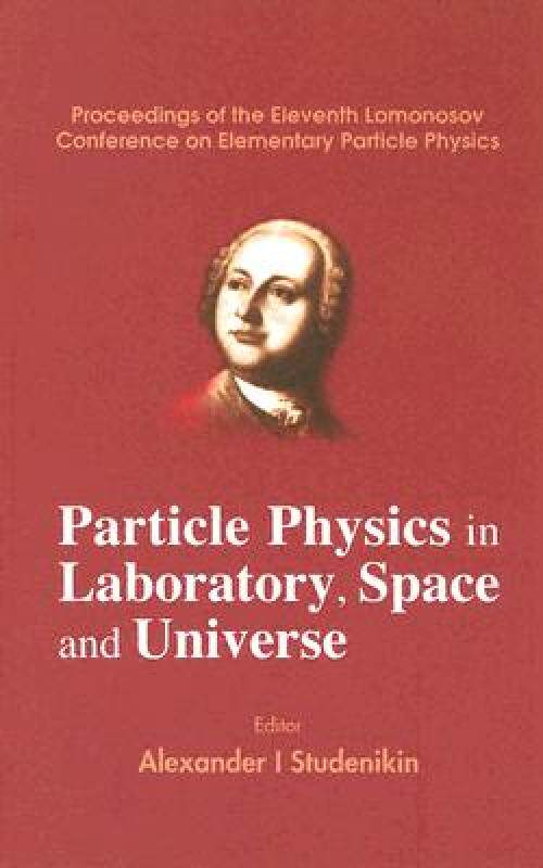 【预售】Particle Physics in Laboratory, Space and Universe: