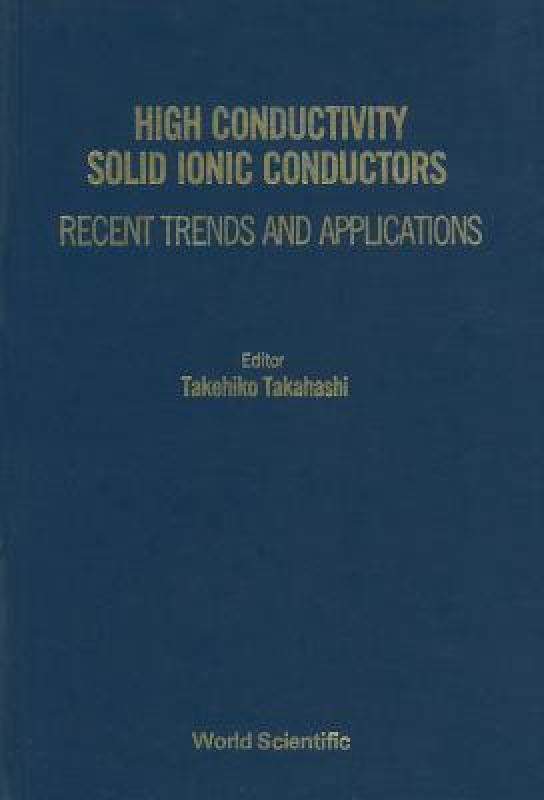 【预售】High Conductivity Solid Ionic Conductors: Recent