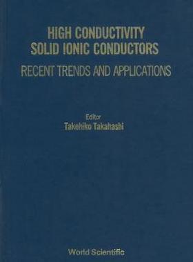 【预售】High Conductivity Solid Ionic Conductors: Recent