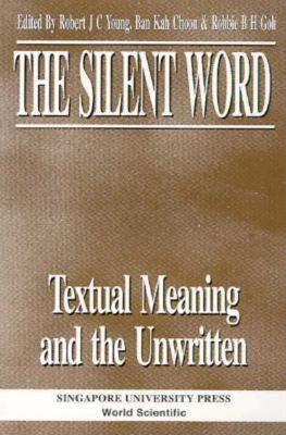 【预售】Silent Word: Textual Meaning and the Unwritten, the