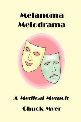 【预售】Melanoma Melodrama: A Medical Memoir