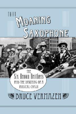 【预售】That Moaning Saxophone: The Six Brown Brothers and