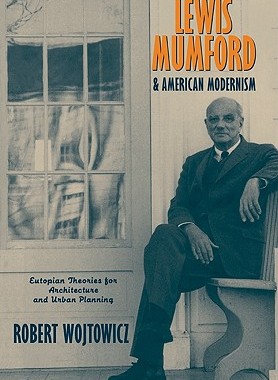 【预售】Lewis Mumford and American Modernism: Eutopian