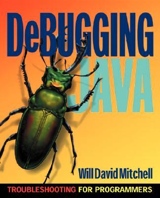 【预售】Debugging Java: Troubleshooting for Programmers