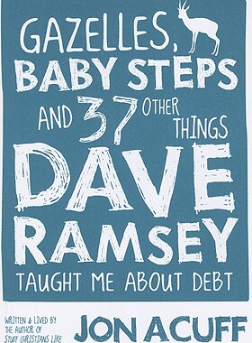 【预售】Gazelles, Baby Steps and 37 Other Things Dave Ramsey