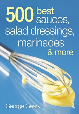【预售】500 Best Sauces, Salad Dressings, Marinades & More