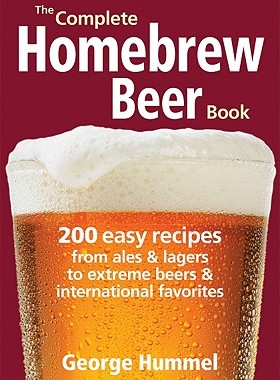 【预售】The Complete Homebrew Beer Book: 200 Easy Recipes