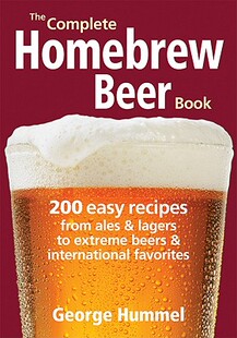 【预售】The Complete Homebrew Beer Book: 200 Easy Recipes