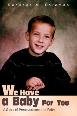 【预售】We Have a Baby for You: A Story of Perseverance and