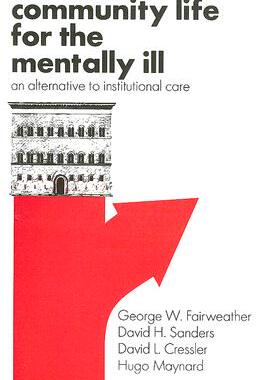 【预售】Community Life for the Mentally Ill: An Alternative