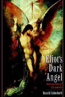 【预售】Eliot's Dark Angel: Intersections of Life and Art