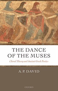 【预售】The Dance of the Muses: Choral Theory and Ancient